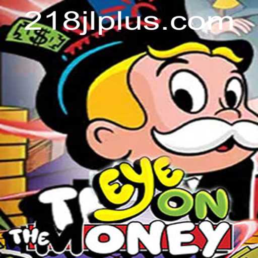 Discover the Thrills of EyeOnTheMoney: A New Gaming Sensation